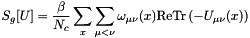 \[ S_g[U]=\frac{\beta}{N_c}\sum_{x}\sum_{\mu<\nu}\omega_{\mu\nu}(x) {\rm Re}{\rm Tr}\left(-U_{\mu\nu}(x)\right) \]